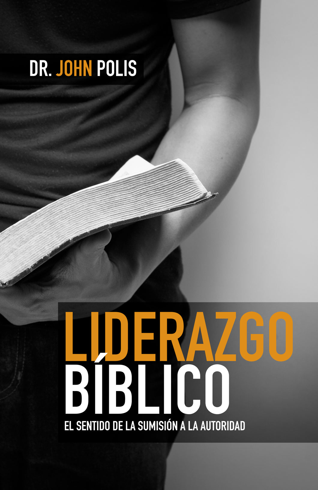 LIDERAZGO BÍBLICO: El Sentido de la Sumisión a la Autoridad